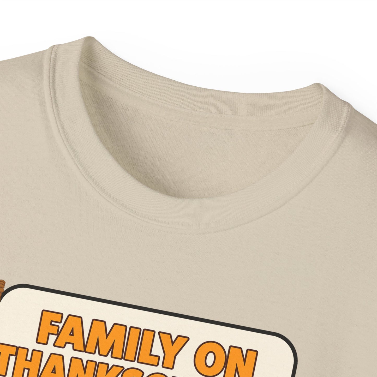"FAMILY ON THANKSGIVING"- - T Shirt (VARIETY OF COLORS) "Spilling The Tea With The Fam"