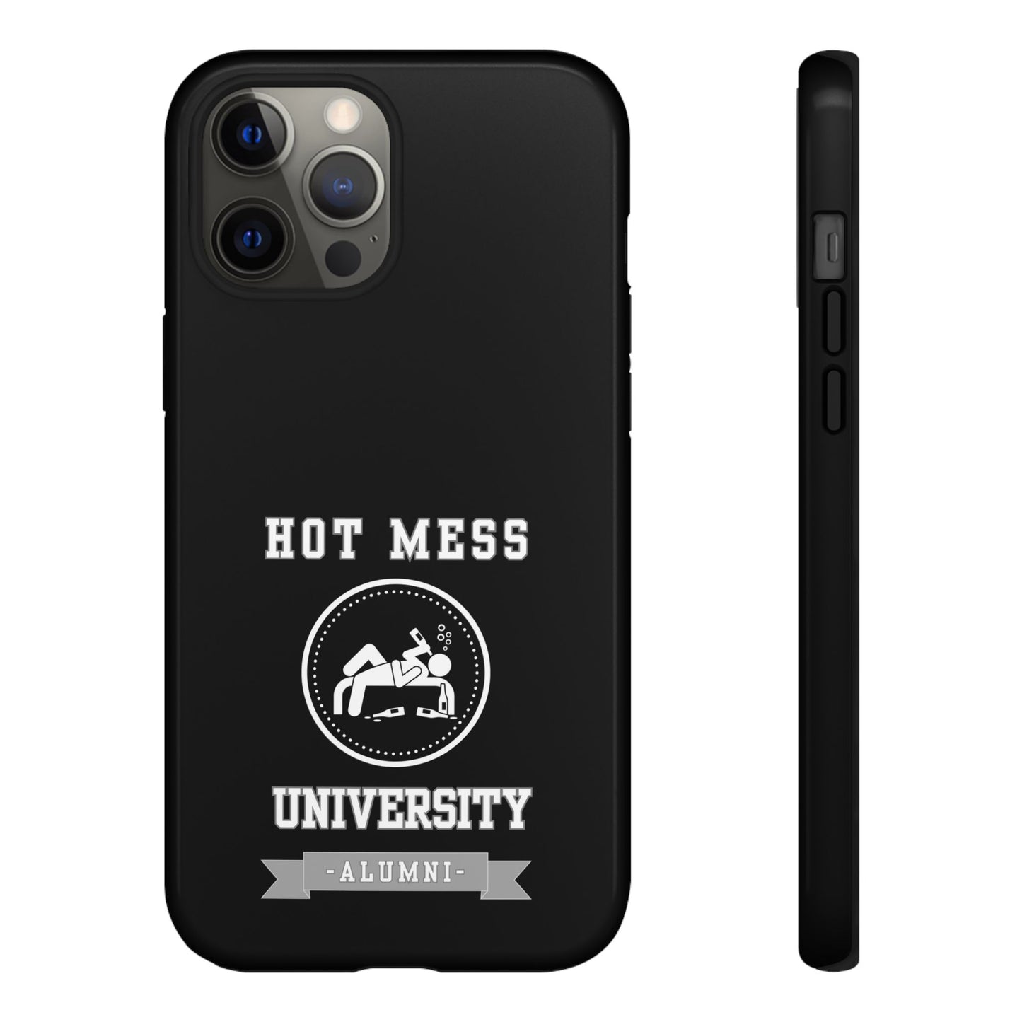 HOT MESS UNIVERSITY -Tough Phone Cases - Fits Most Phone Sizes!! (BLACK) "A+ In Phone Etiquette"