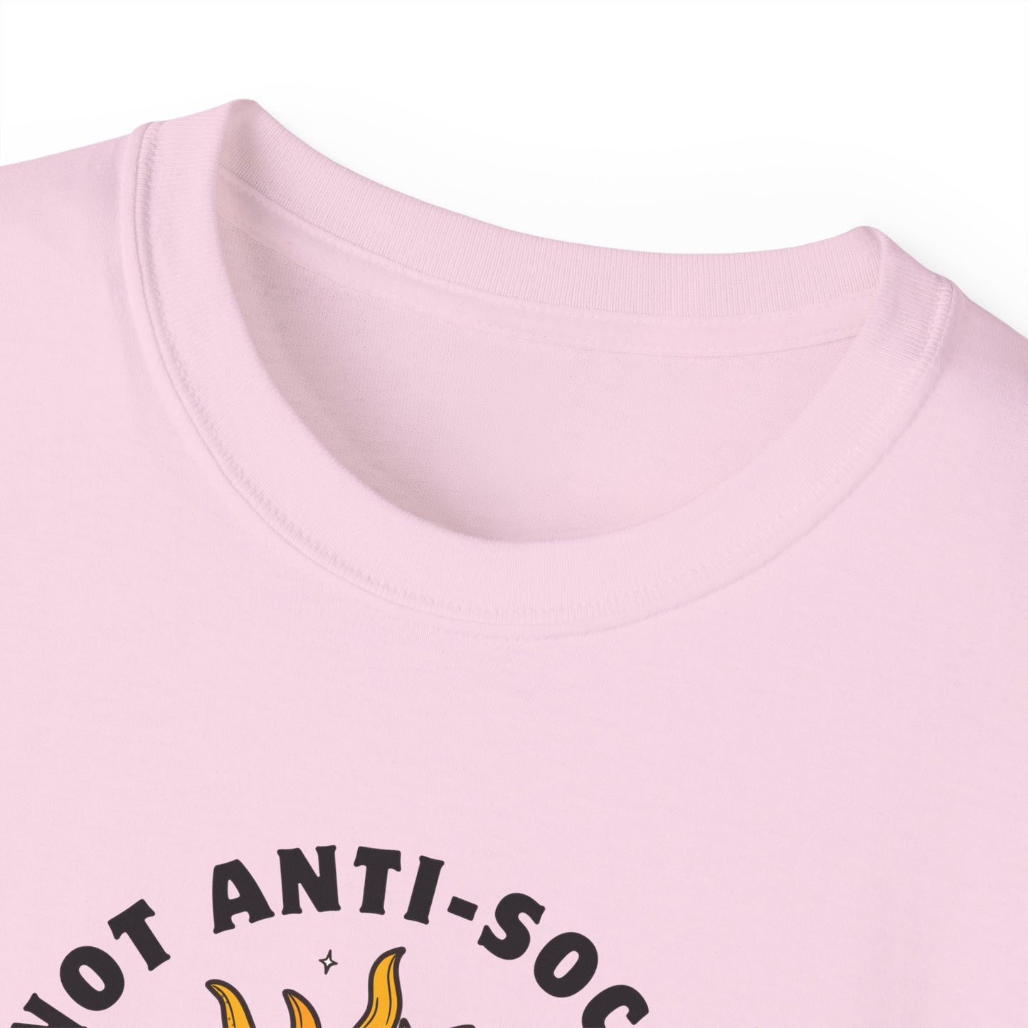 NOT ANTI-SOCIAL, JUST ANTI CHITCHAT- T Shirt (VARIETY OF LITE COLORS) “Your Everyday Outfit Upgrade”