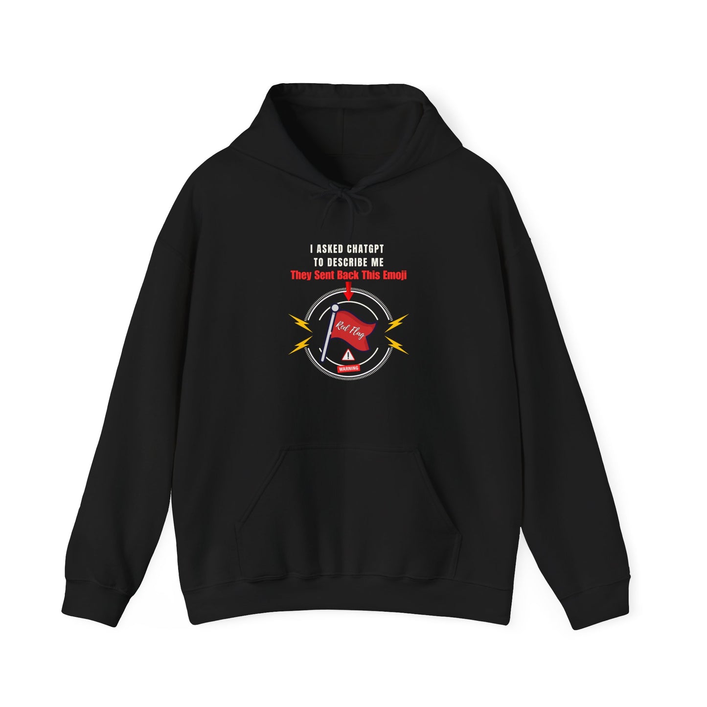 I ASKED CHATGPT TO DESCRIBE ME (RED FLAG)- Unisex Heavy Blend Hooded Sweatshirt-“Viral Graphic Hoodie — Trending Top Pick Street Style”