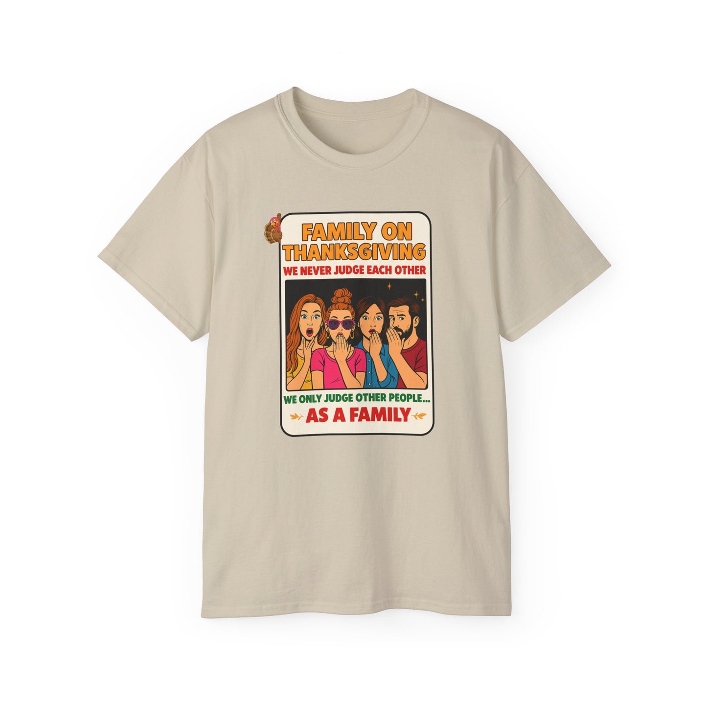 "FAMILY ON THANKSGIVING"- - T Shirt (VARIETY OF COLORS) "Spilling The Tea With The Fam"