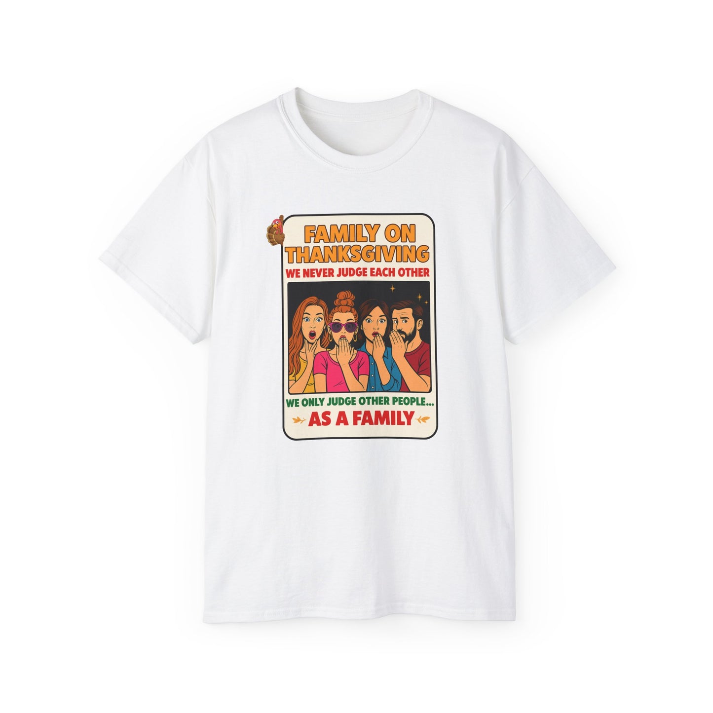 "FAMILY ON THANKSGIVING"- - T Shirt (VARIETY OF COLORS) "Spilling The Tea With The Fam"