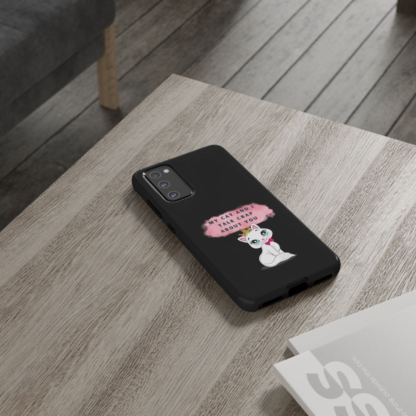 MY CAT AND I TALK CRAP -Tough Phone Cases - Fits Most Phone Sizes!! (BLACK) "When You're BFF With Your Cat"