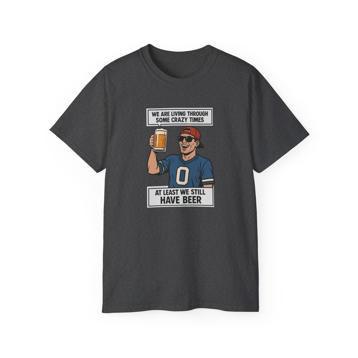 WE ARE LIVING THROUGH SOME CRAZY TIMES- AT LEAST WE STILL HAVE BEER - T Shirt! "Beer Enthusiast Activated"