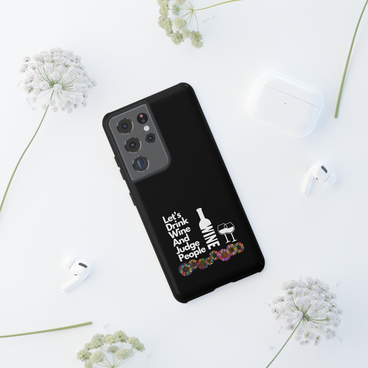 LETS DRINK WINE AND JUDGE-Tough Phone Cases - Fits Most Phone Sizes!! (BLACK) "When Your Phone Gives Side Eye"