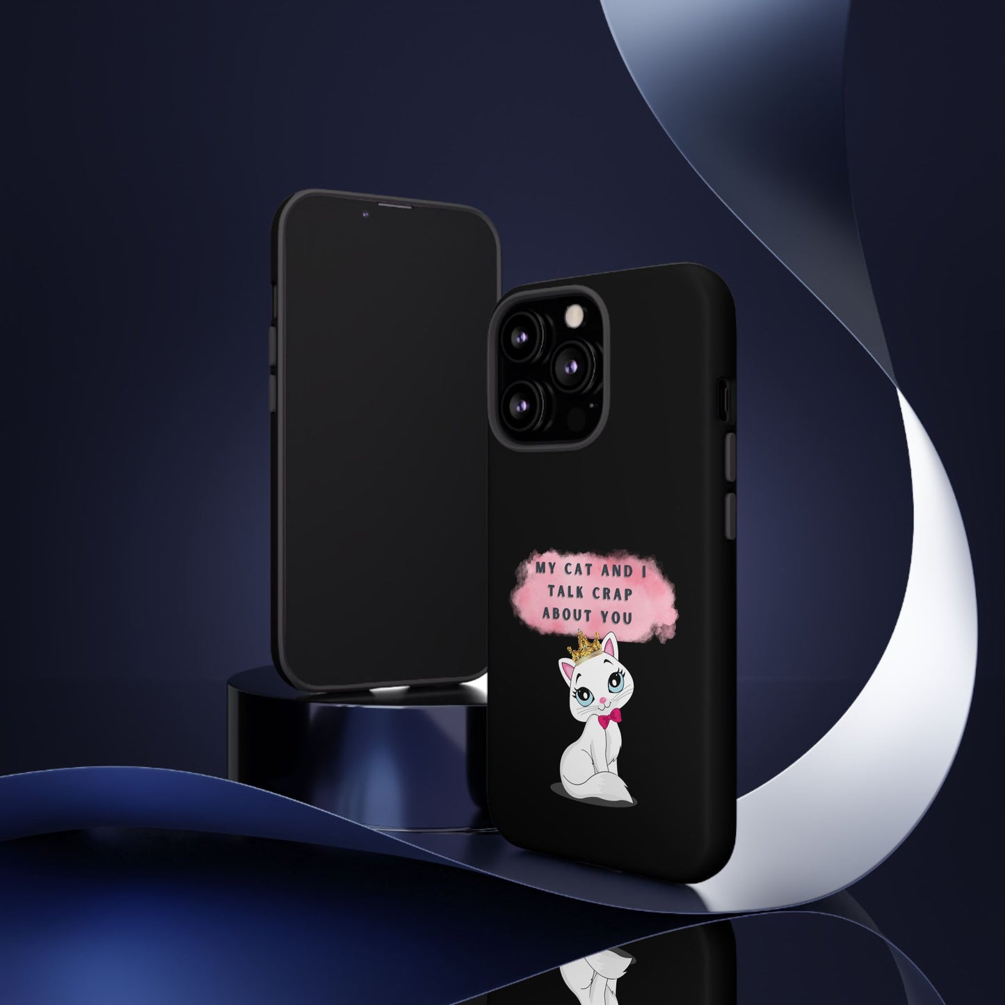 MY CAT AND I TALK CRAP -Tough Phone Cases - Fits Most Phone Sizes!! (BLACK) "When You're BFF With Your Cat"