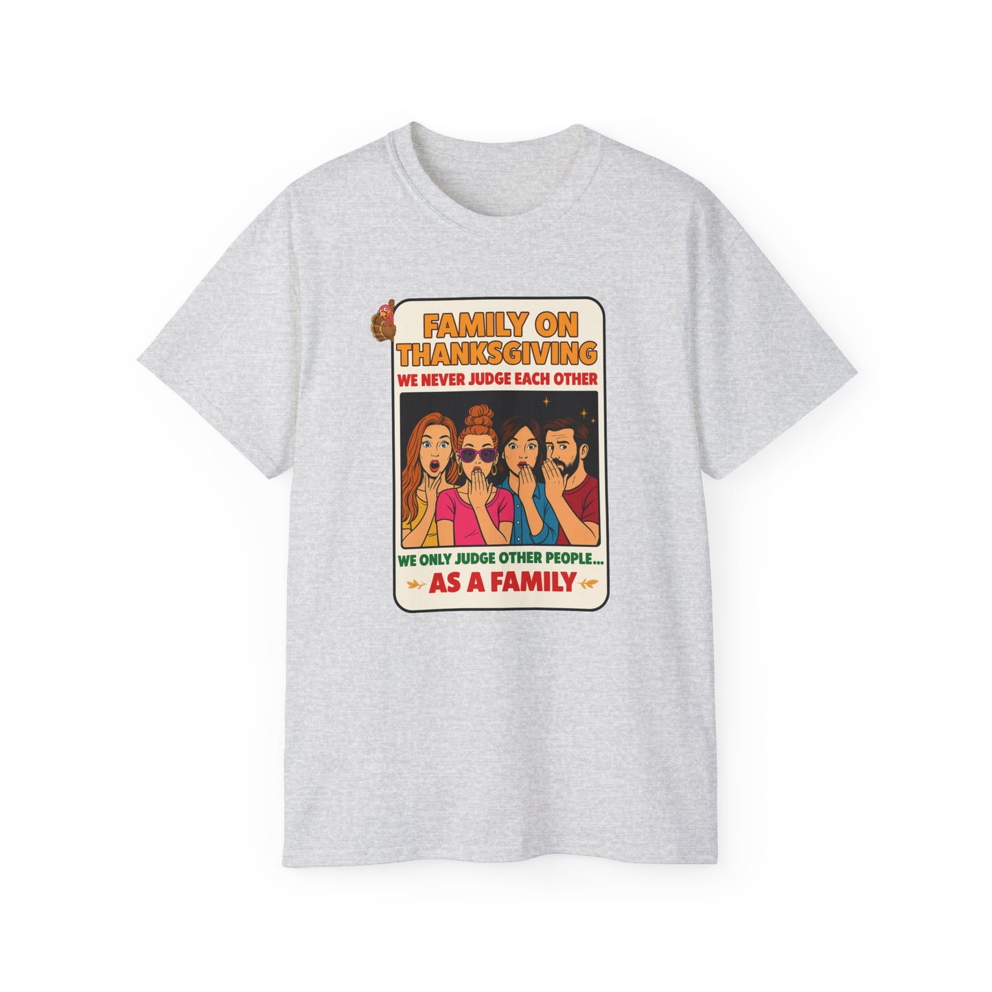 "FAMILY ON THANKSGIVING"- - T Shirt (VARIETY OF COLORS) "Spilling The Tea With The Fam"
