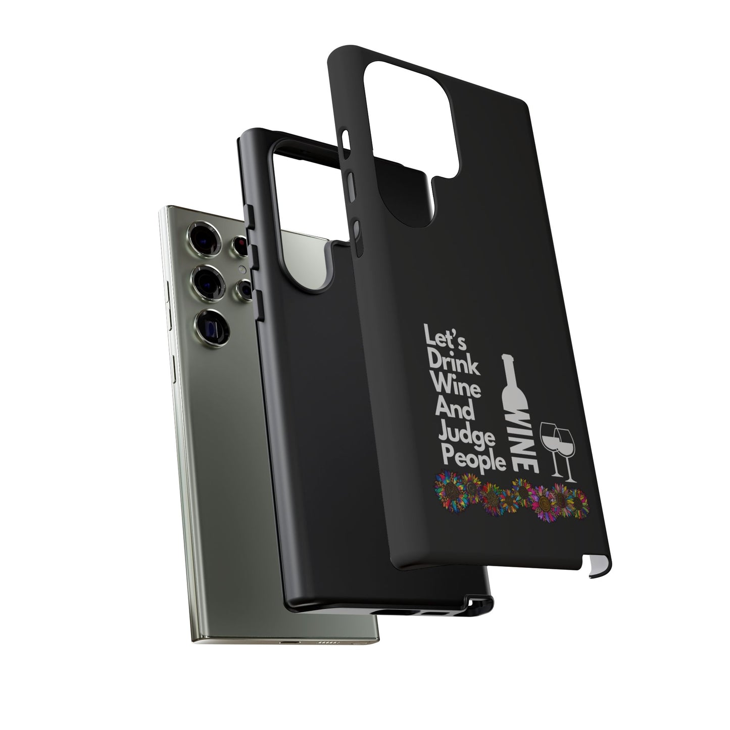 LETS DRINK WINE AND JUDGE-Tough Phone Cases - Fits Most Phone Sizes!! (BLACK) "When Your Phone Gives Side Eye"