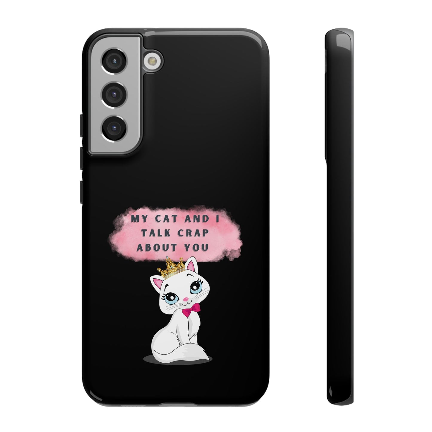 MY CAT AND I TALK CRAP -Tough Phone Cases - Fits Most Phone Sizes!! (BLACK) "When You're BFF With Your Cat"