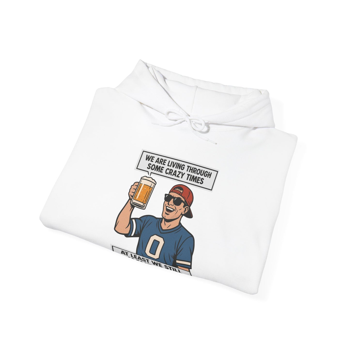 WE ARE LIVING THROUGH SOME CRAZY TIMES-AT LEAST WE STILL HAVE BEER -Unisex Heavy Blend Hooded Sweatshirt (VARIETY OF COLORS) "Beer Enthusiast Activated"