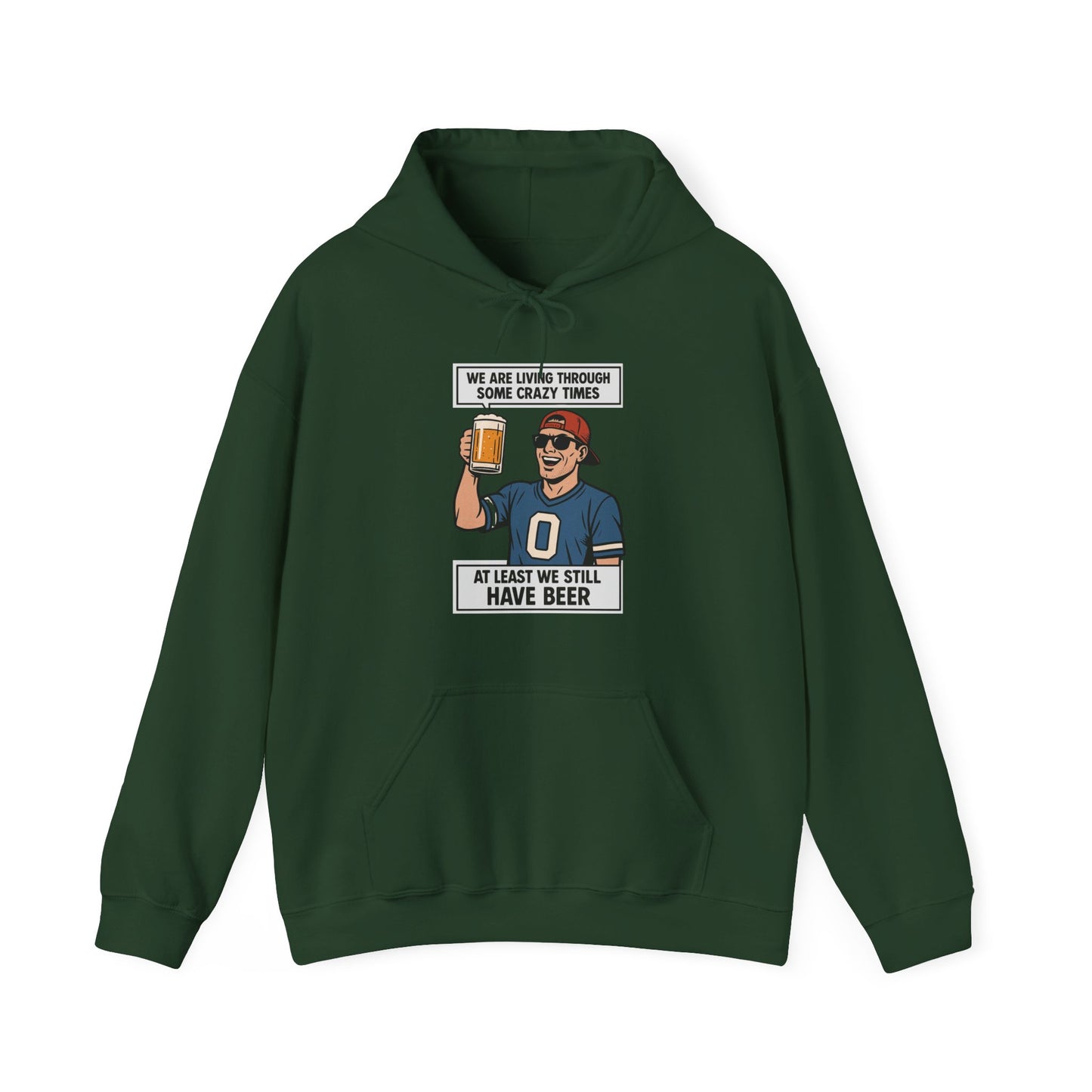 WE ARE LIVING THROUGH SOME CRAZY TIMES-AT LEAST WE STILL HAVE BEER -Unisex Heavy Blend Hooded Sweatshirt (VARIETY OF COLORS) "Beer Enthusiast Activated"