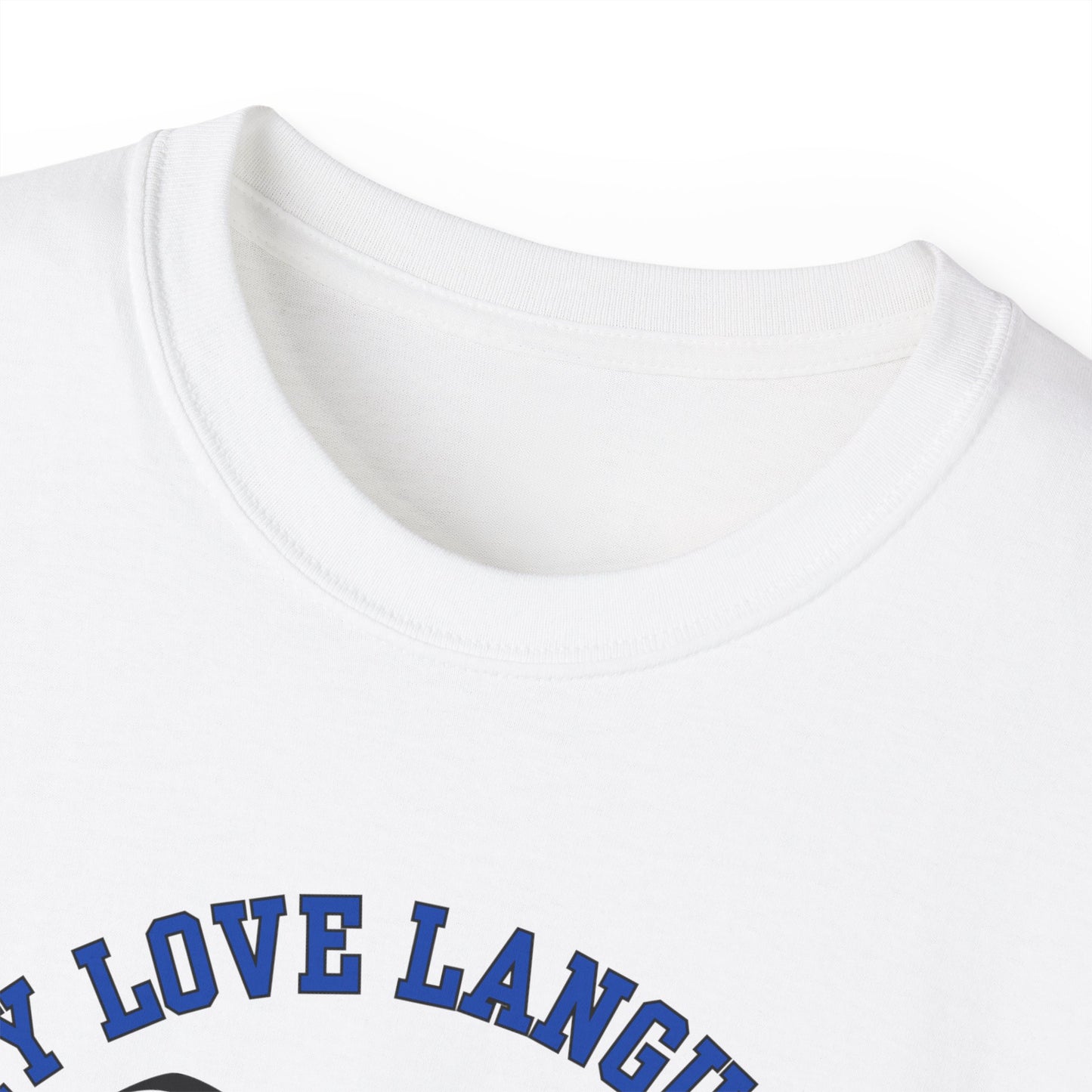 MY LOVE LANGUAGE, EYE ROLLING - T Shirt (VARIETY OF COLORS) “Zero Filter, 100% Funny Graphic Tee”