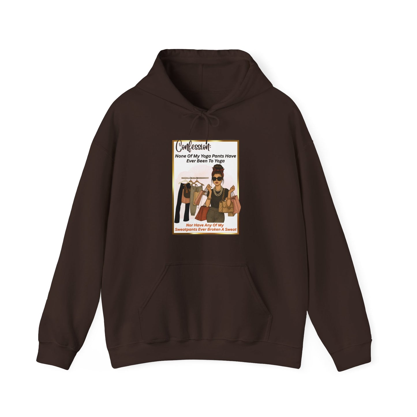 "CONFESSION: NONE OF MY YOGA PANTS HAVE BEEN TO YOGA"- Unisex Heavy Blend Hooded Sweatshirt -(VARIETY OF COLORS) "When Yoga Is Not Your Jam"