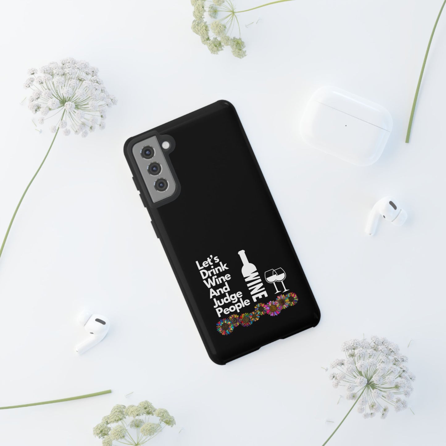 LETS DRINK WINE AND JUDGE-Tough Phone Cases - Fits Most Phone Sizes!! (BLACK) "When Your Phone Gives Side Eye"