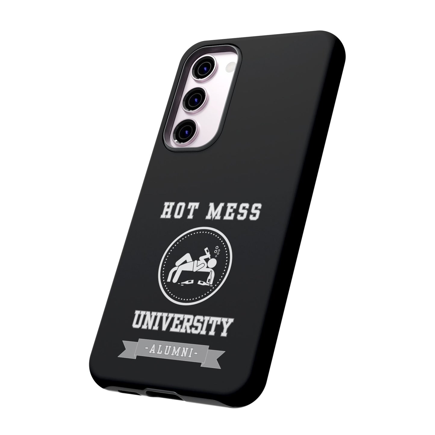 HOT MESS UNIVERSITY -Tough Phone Cases - Fits Most Phone Sizes!! (BLACK) "A+ In Phone Etiquette"