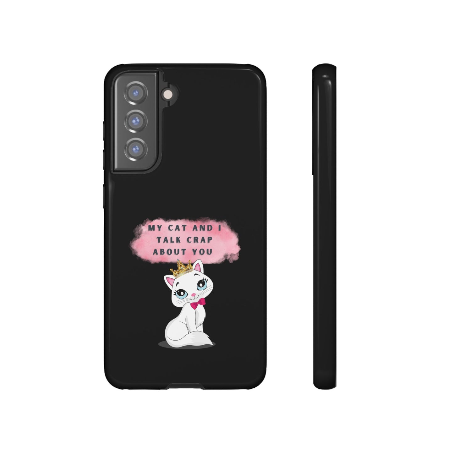 MY CAT AND I TALK CRAP -Tough Phone Cases - Fits Most Phone Sizes!! (BLACK) "When You're BFF With Your Cat"