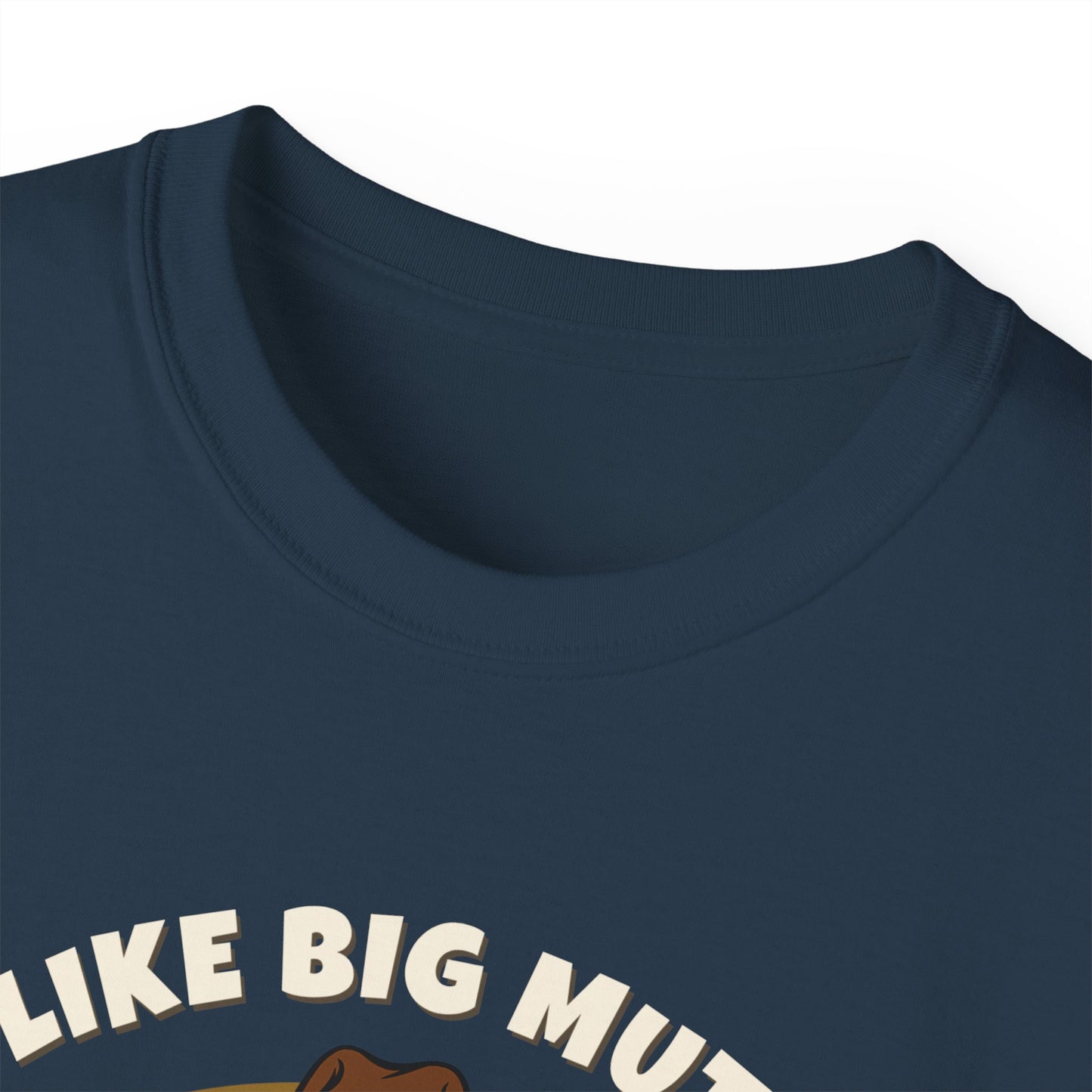 "I LIKE BIG MUTTS AND I CANNOT LIE"- T Shirt (VARIETY OF COLORS) "When Your Dog Has It's Own Zip Code"