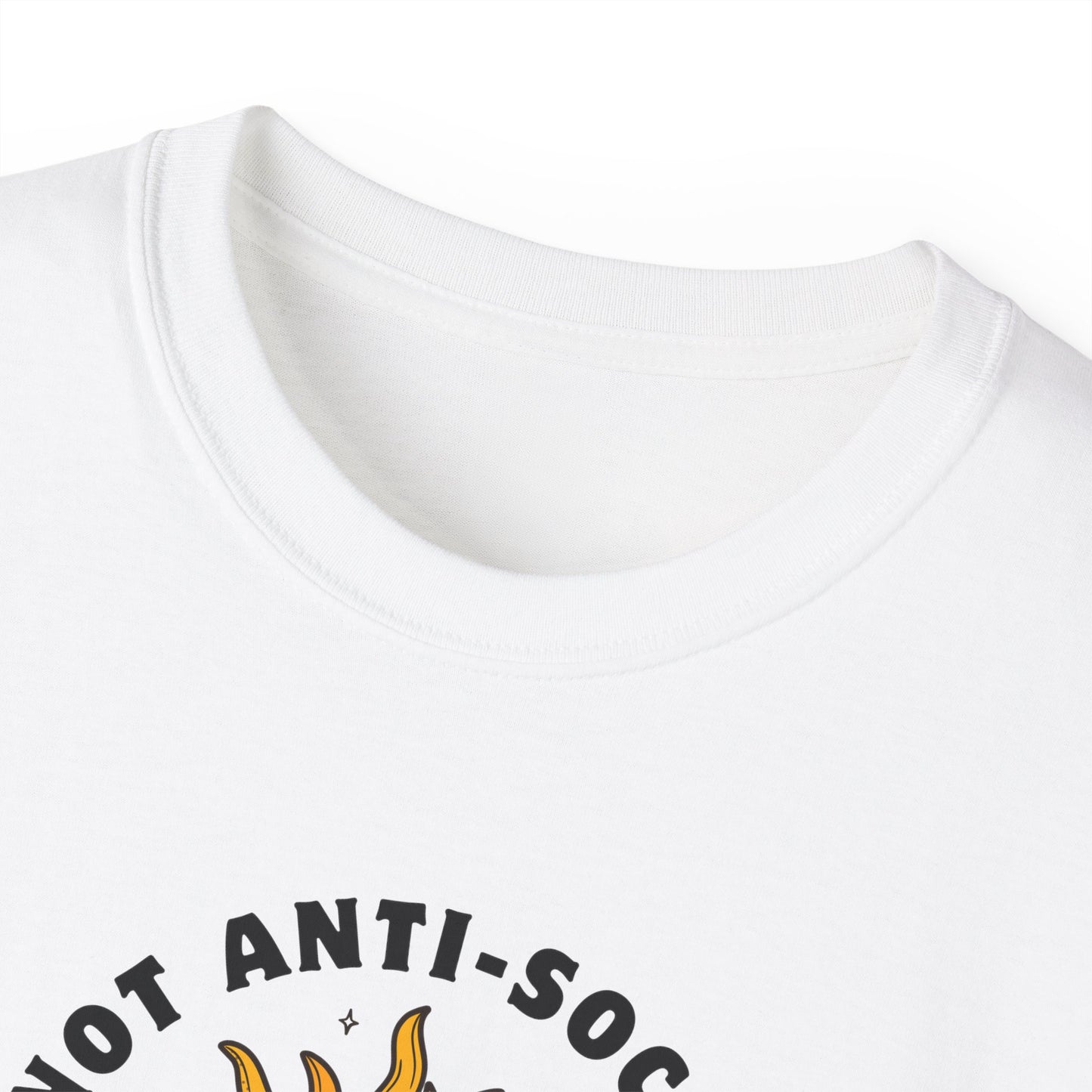 NOT ANTI-SOCIAL, JUST ANTI CHITCHAT- T Shirt (VARIETY OF LITE COLORS) “Your Everyday Outfit Upgrade”