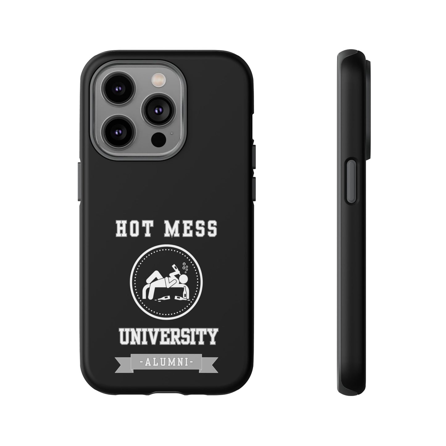 HOT MESS UNIVERSITY -Tough Phone Cases - Fits Most Phone Sizes!! (BLACK) "A+ In Phone Etiquette"