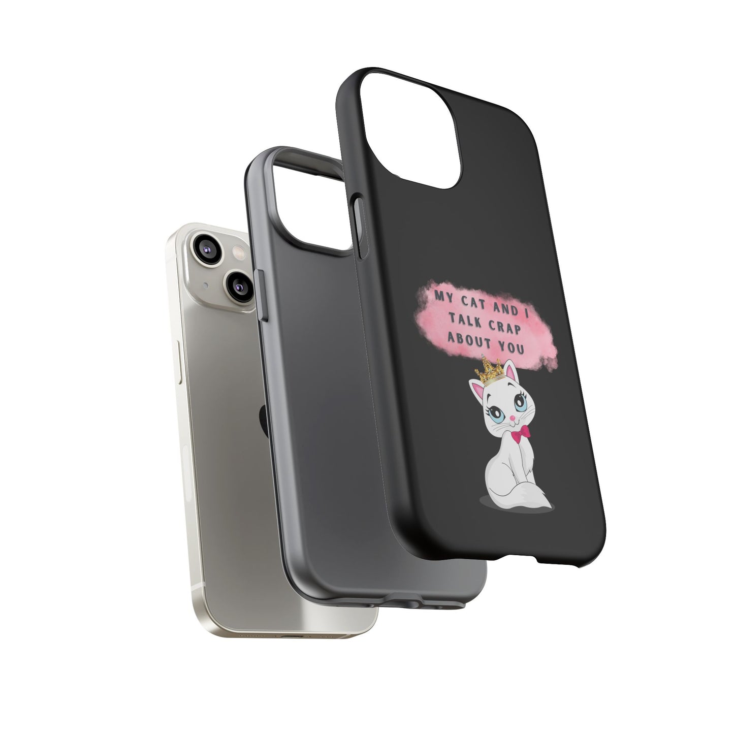MY CAT AND I TALK CRAP -Tough Phone Cases - Fits Most Phone Sizes!! (BLACK) "When You're BFF With Your Cat"