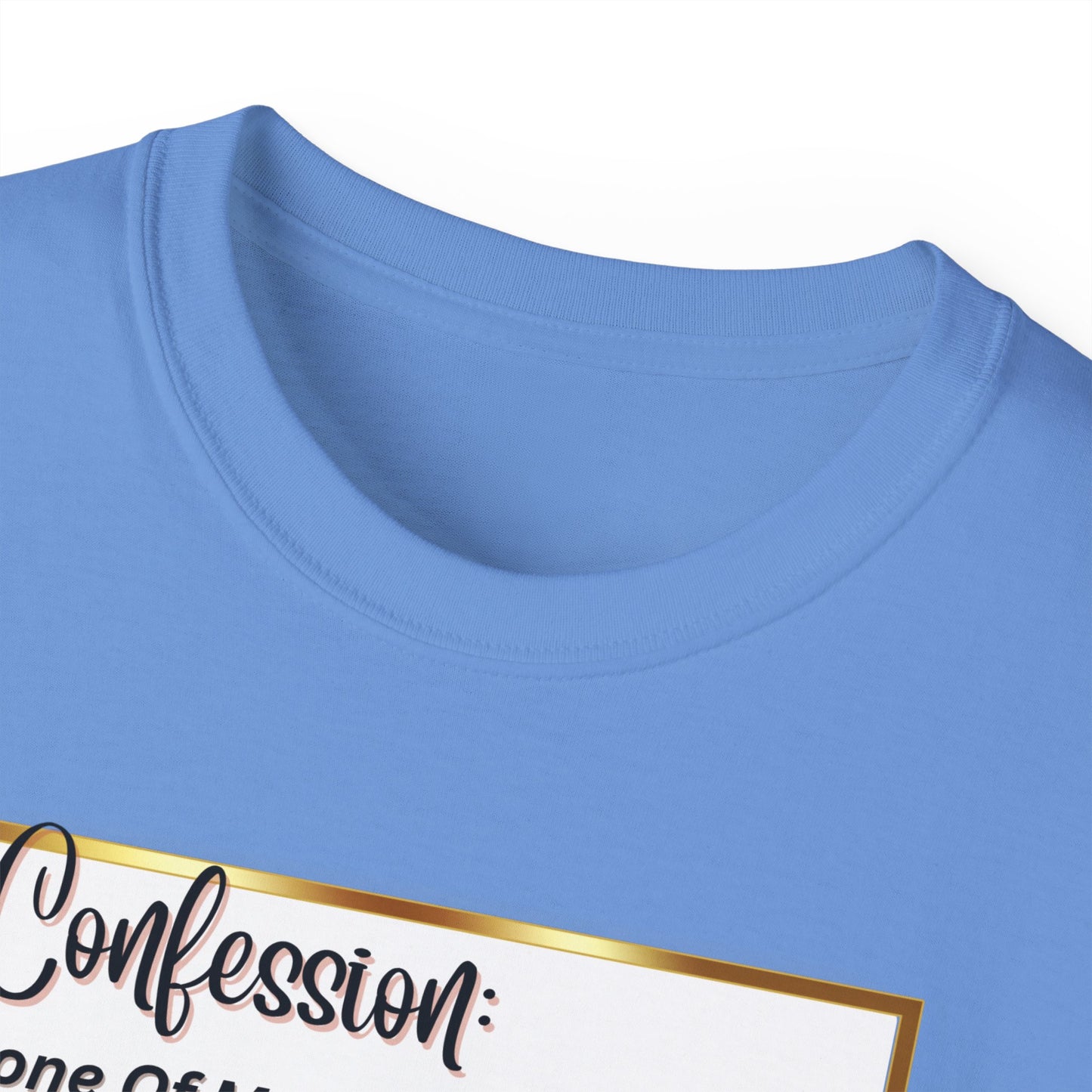 "CONFESSION: NONE OF MY YOGA PANTS HAVE EVER BEEN TO YOGA"- T Shirt (VARIETY OF COLORS)
