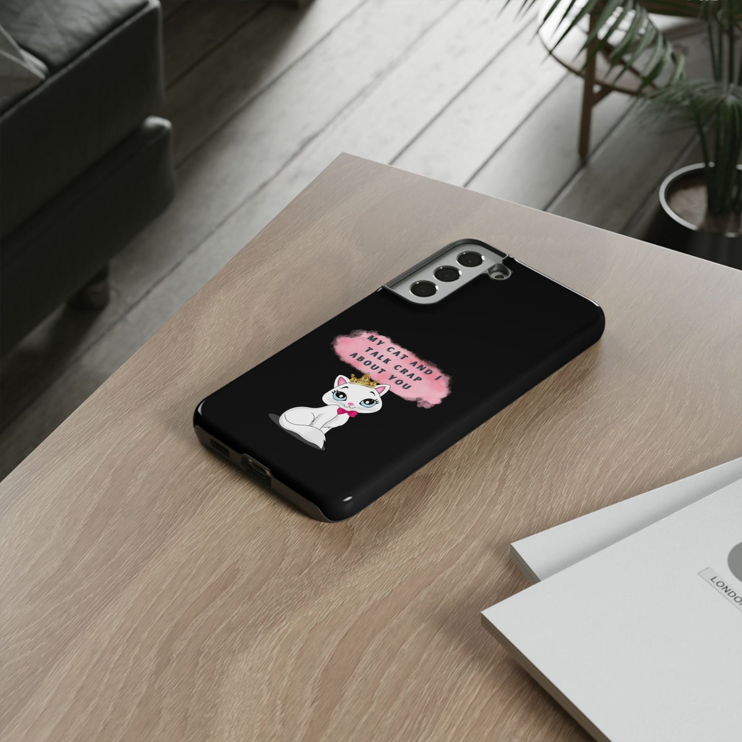 MY CAT AND I TALK CRAP -Tough Phone Cases - Fits Most Phone Sizes!! (BLACK) "When You're BFF With Your Cat"