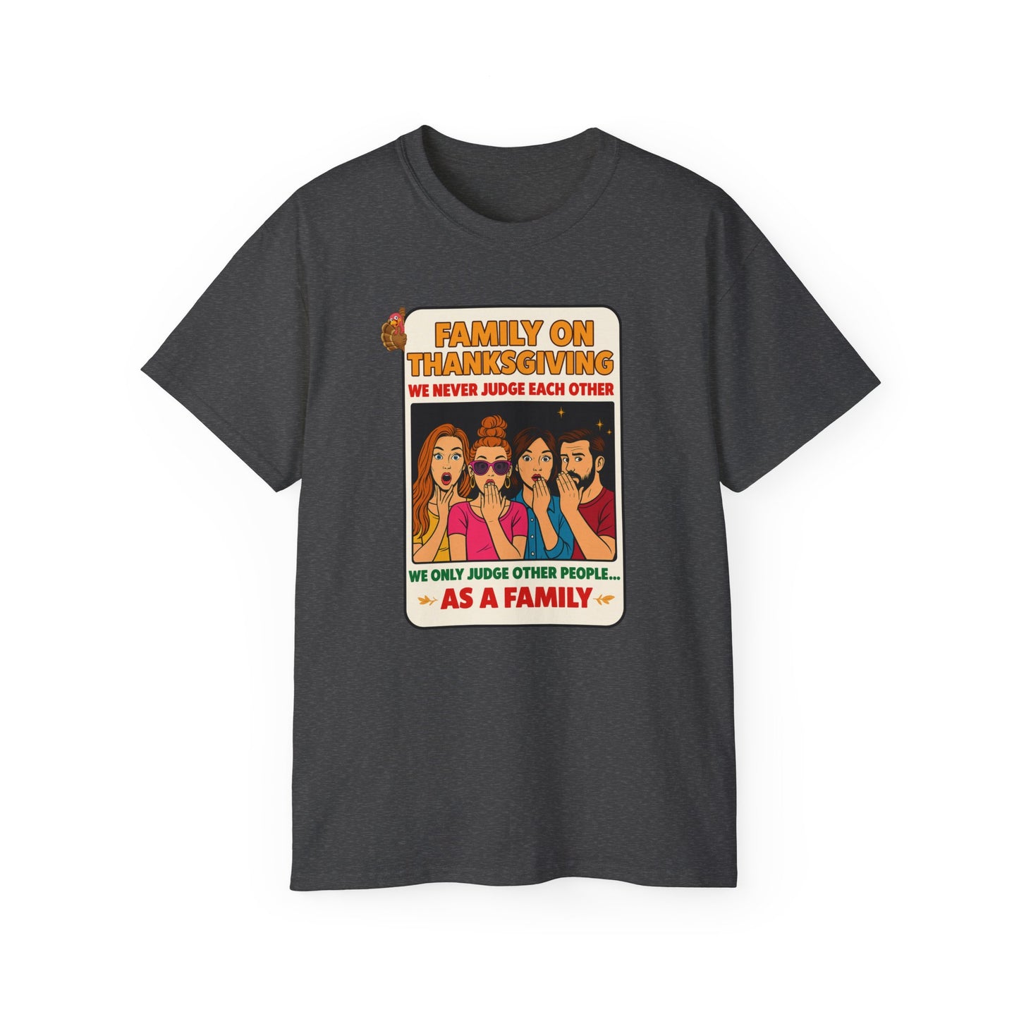 "FAMILY ON THANKSGIVING"- - T Shirt (VARIETY OF COLORS) "Spilling The Tea With The Fam"