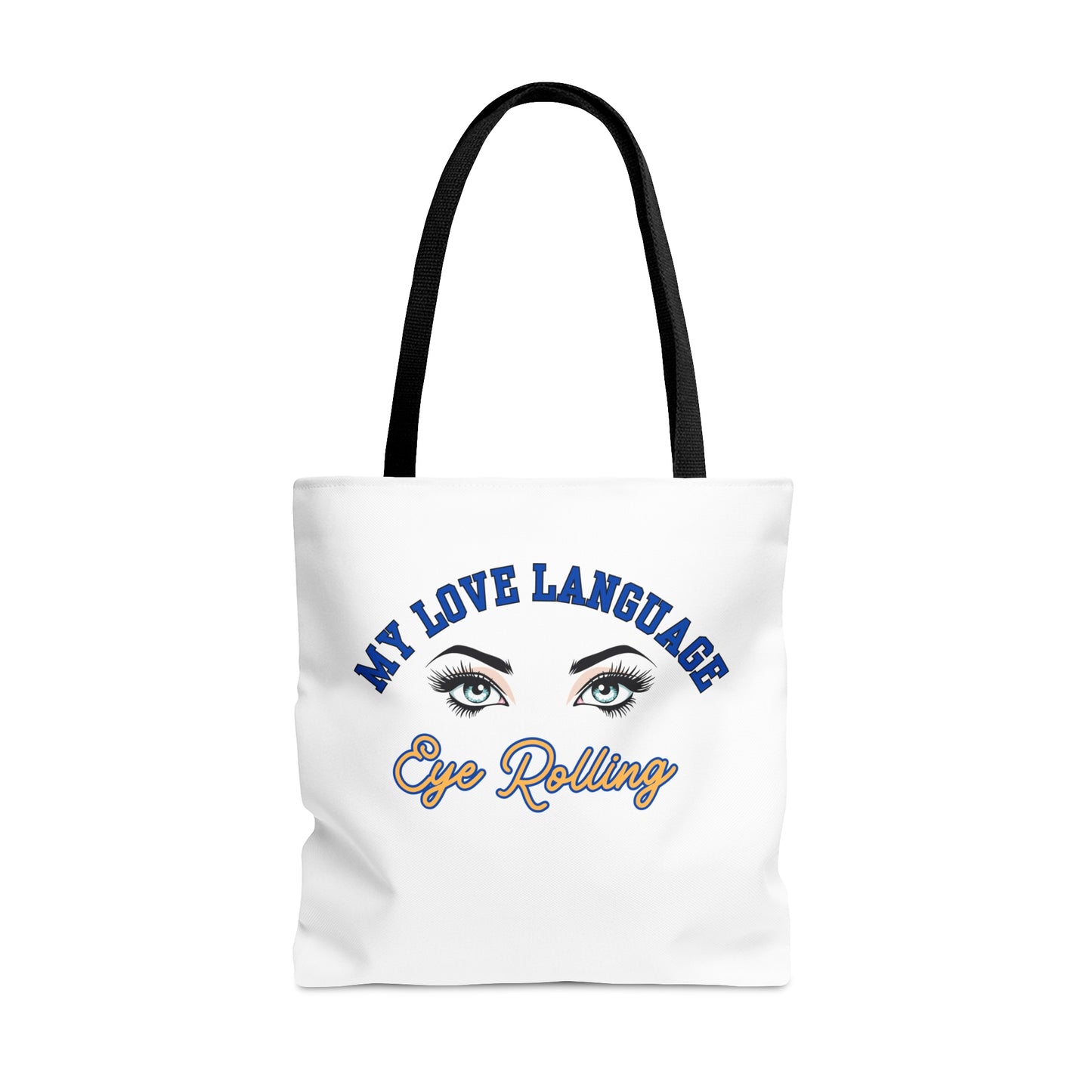 MY LOVE LANGUAGE- EYE ROLLING- AOP Tote Bag "Snarky Stylish Bags"