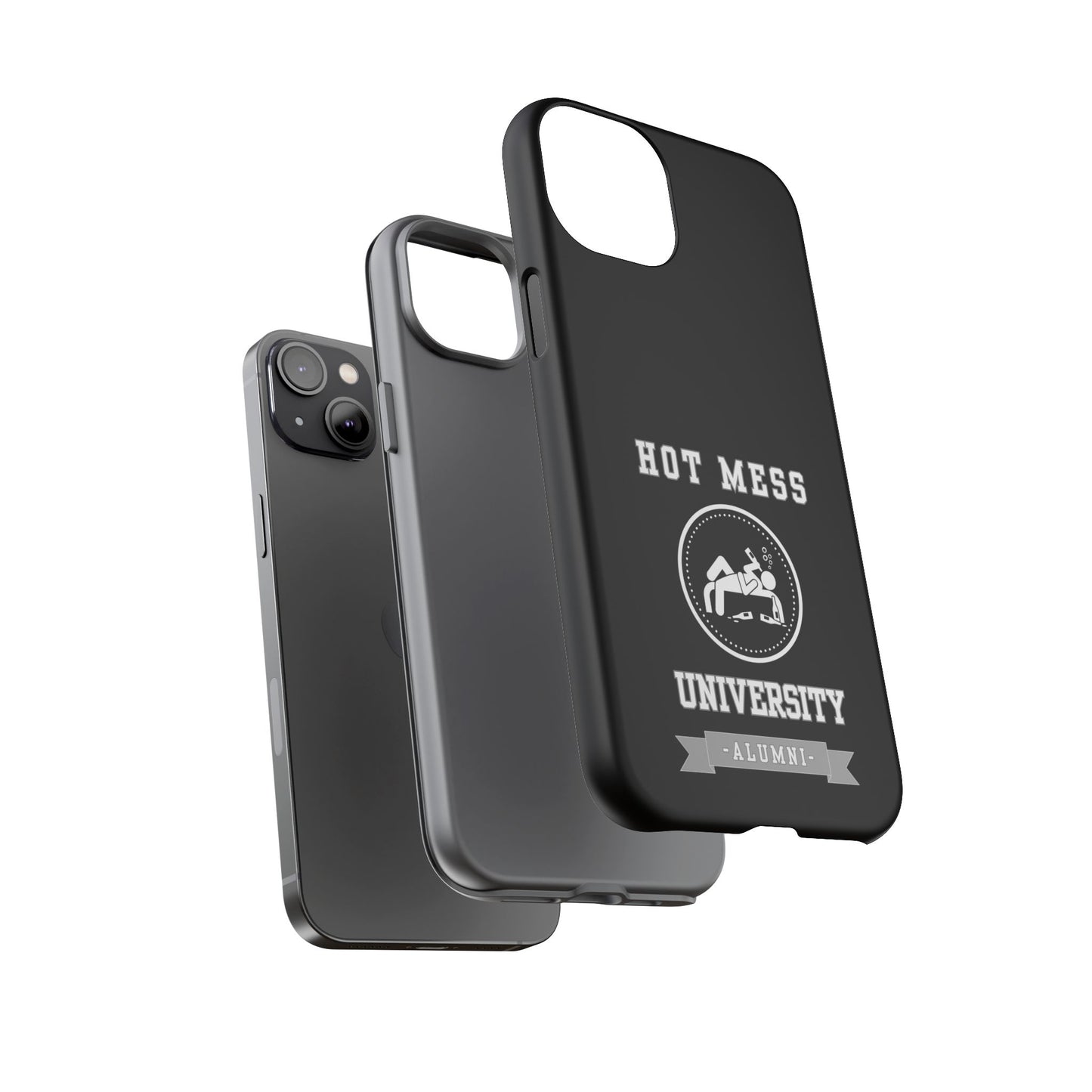 HOT MESS UNIVERSITY -Tough Phone Cases - Fits Most Phone Sizes!! (BLACK) "A+ In Phone Etiquette"