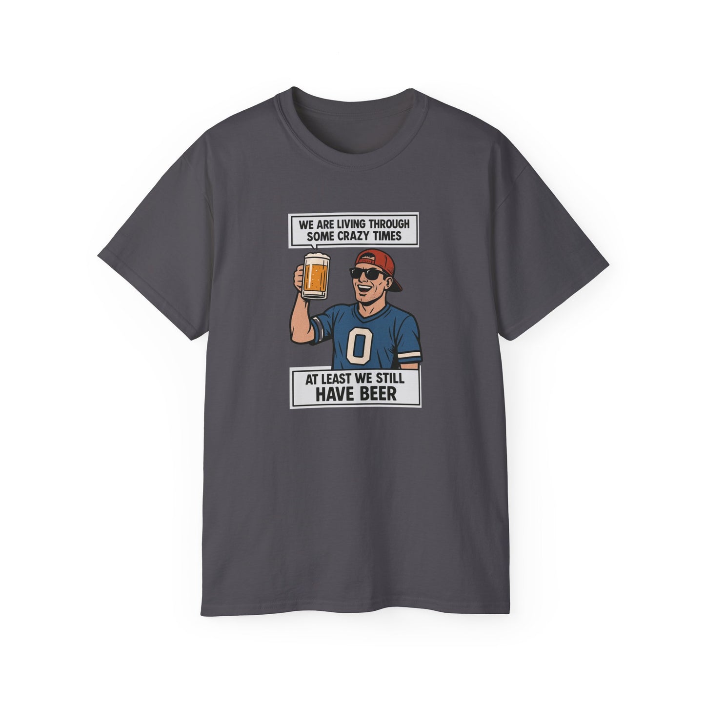 WE ARE LIVING THROUGH SOME CRAZY TIMES- AT LEAST WE STILL HAVE BEER - T Shirt! "Beer Enthusiast Activated"