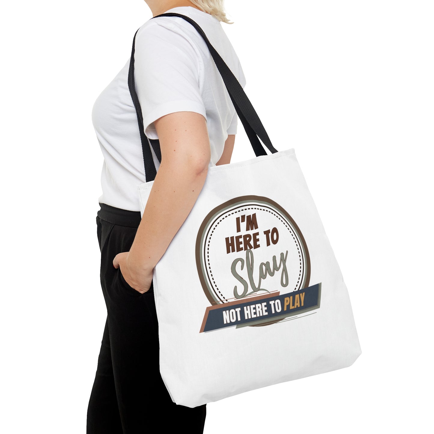 I'M HERE TO SLAY- NOT HERE TO PLAY- AOP Tote Bag (white)"From Books To Beaches, This Tote Has Your Back"