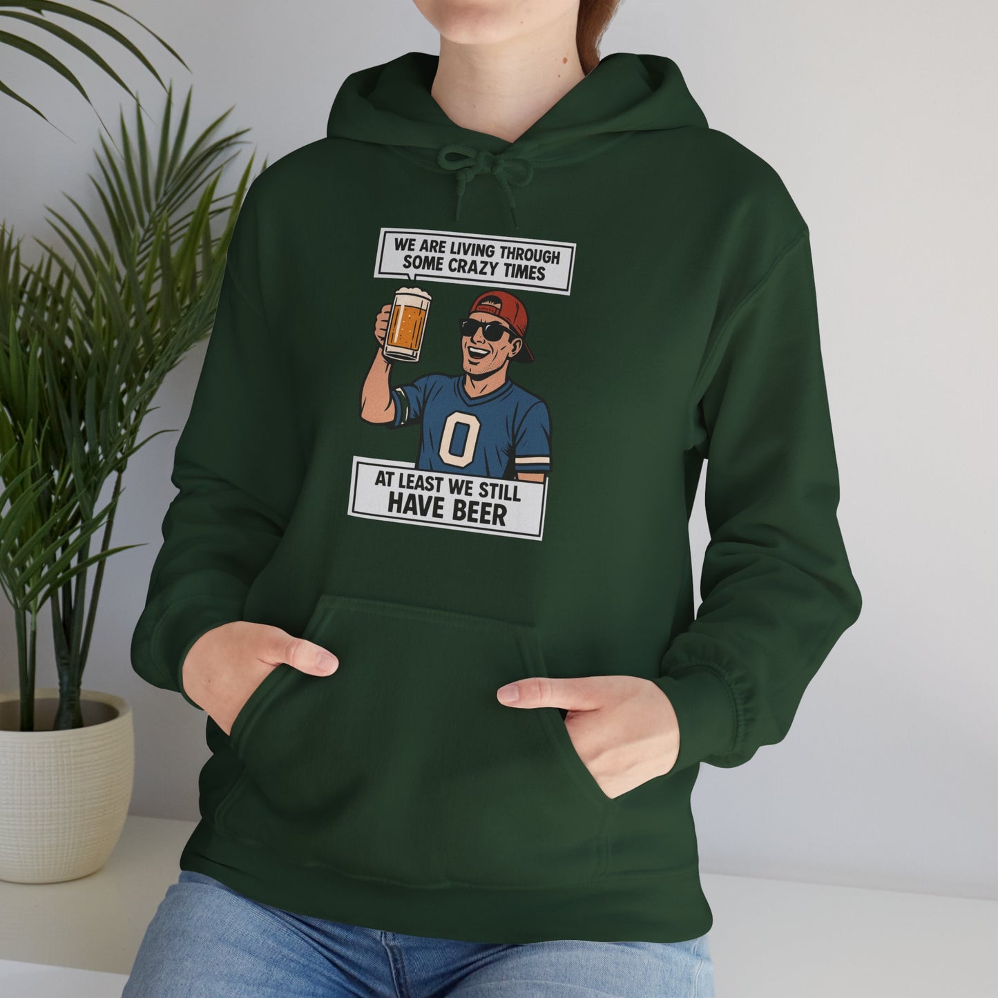 WE ARE LIVING THROUGH SOME CRAZY TIMES-AT LEAST WE STILL HAVE BEER -Unisex Heavy Blend Hooded Sweatshirt (VARIETY OF COLORS) "Beer Enthusiast Activated"
