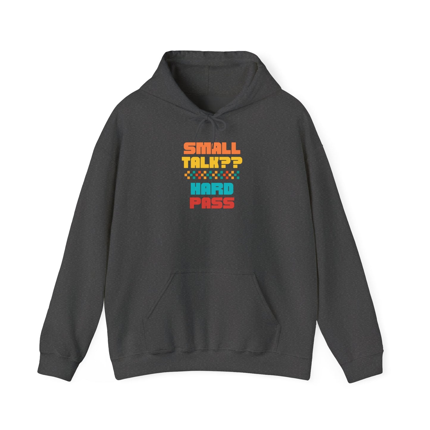 SMALL TALK, HARD PASS- Unisex Heavy Blend Hooded Sweatshirt (VARIETY OF COLORS)-“Oversized Hoodie With Rizz — Stylish Streetwear”