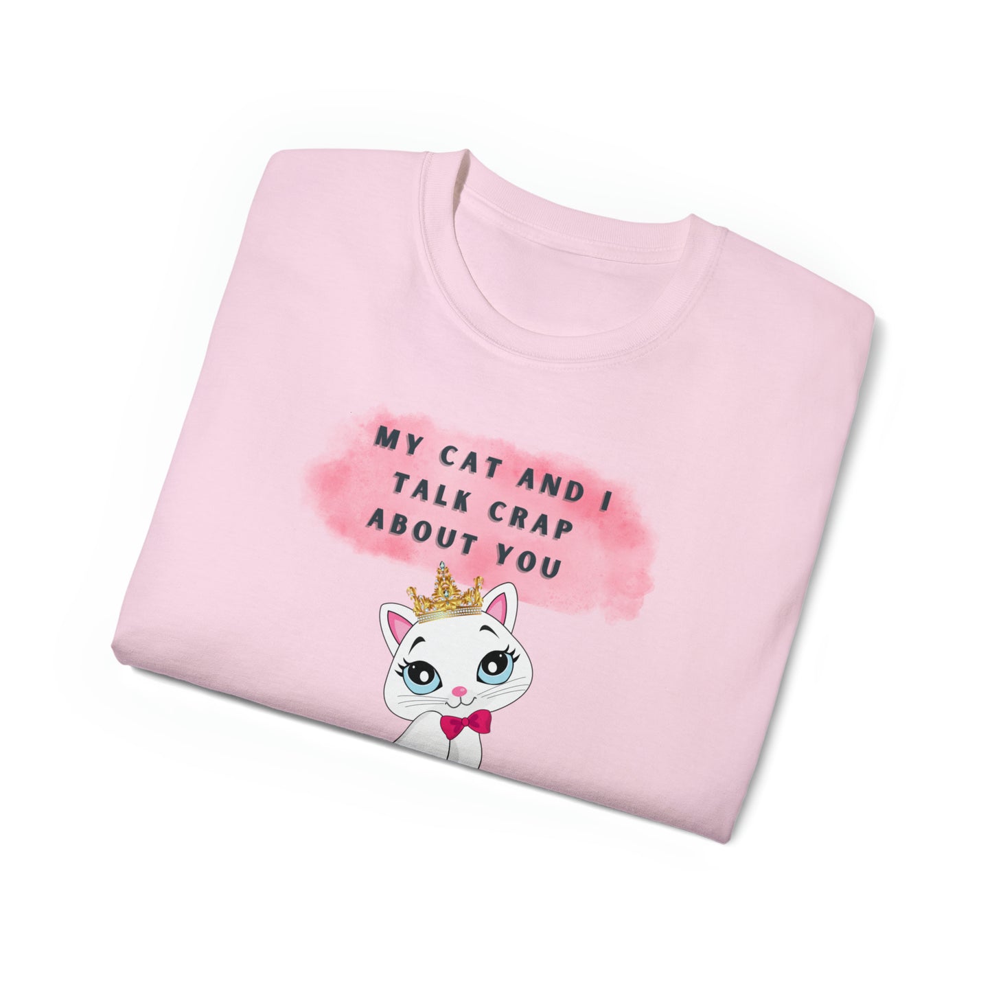 MY CAT AND I TALK CRAP- T Shirt (VARIETY OF COLORS) “Sarcastic CAT Graphic Tee Serving Main Character Rizz”