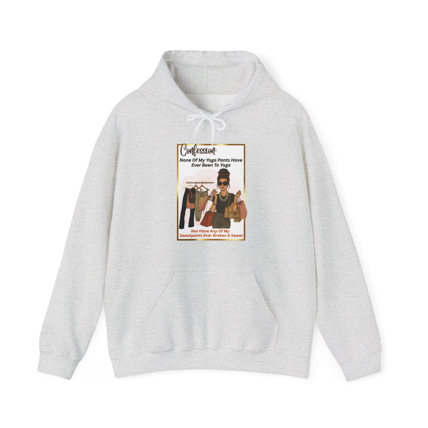 "CONFESSION: NONE OF MY YOGA PANTS HAVE BEEN TO YOGA"- Unisex Heavy Blend Hooded Sweatshirt -(VARIETY OF COLORS) "When Yoga Is Not Your Jam"