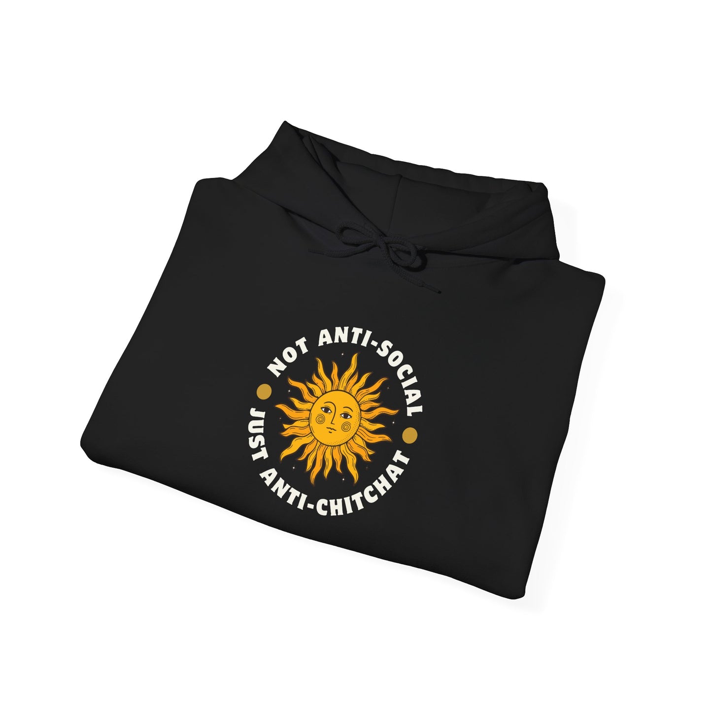 NOT ANTI-SOCIAL, JUST ANTI CHITCHAT- Unisex Heavy Blend Hooded Sweatshirt-“Trendy Campus Must Have Streetwear- Pullover for Back-to-School Fits”