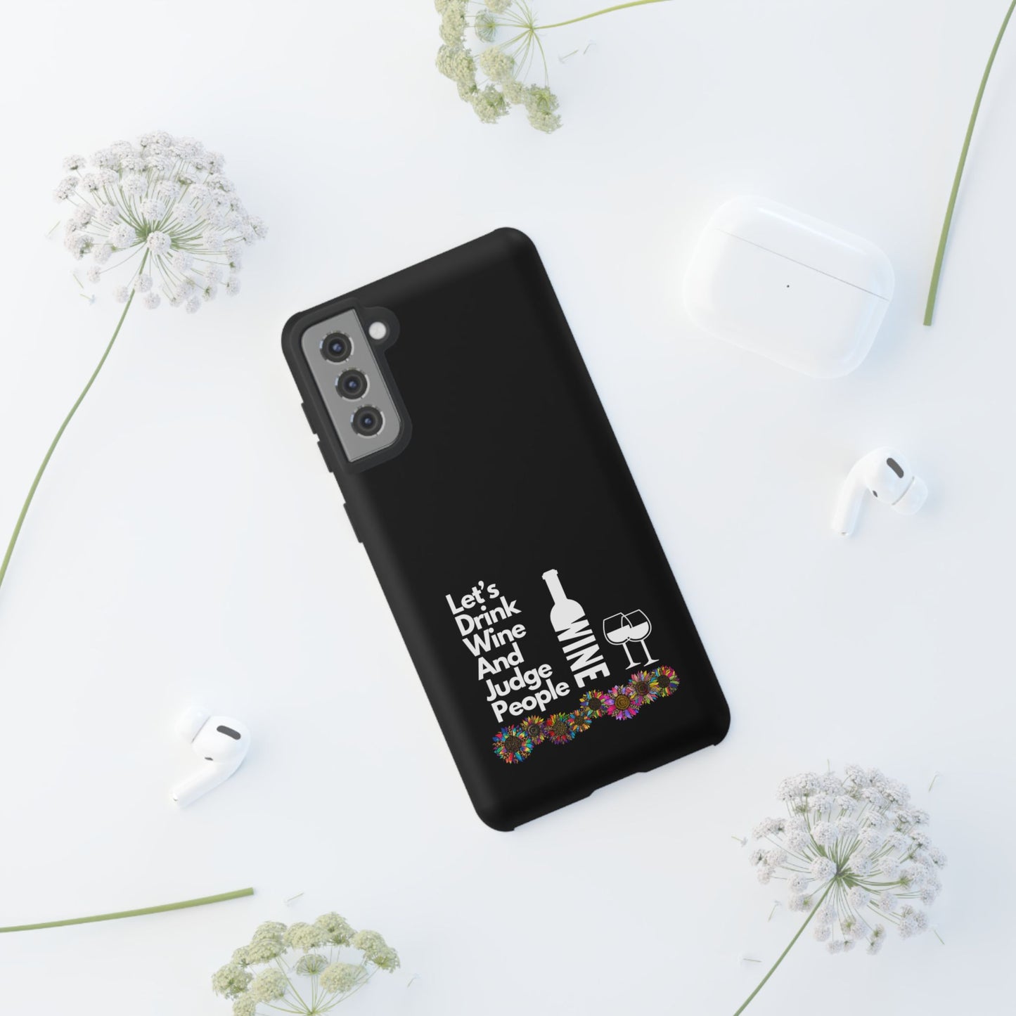 LETS DRINK WINE AND JUDGE-Tough Phone Cases - Fits Most Phone Sizes!! (BLACK) "When Your Phone Gives Side Eye"