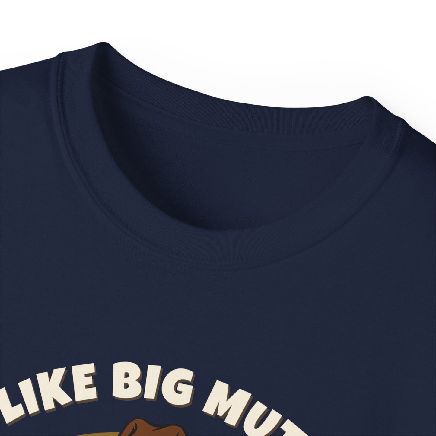 "I LIKE BIG MUTTS AND I CANNOT LIE"- T Shirt (VARIETY OF COLORS) "When Your Dog Has It's Own Zip Code"