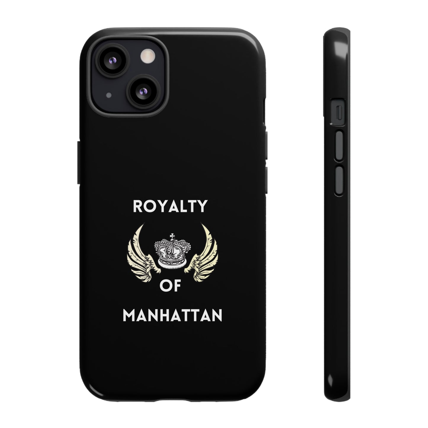 ROYALTY OF MANHATTAN -Tough Phone Cases - Fits Most Phone Sizes!! (BLACK)
