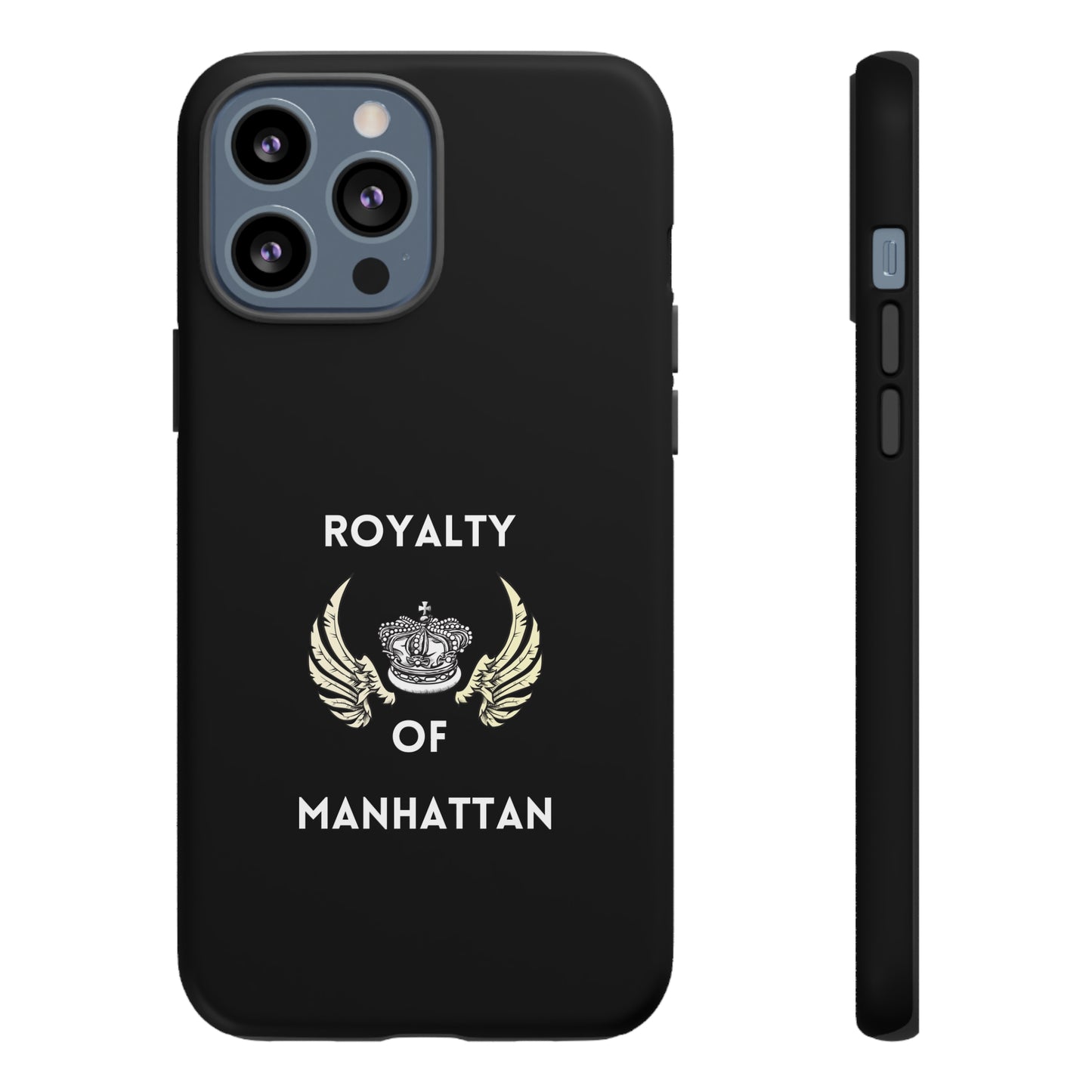 ROYALTY OF MANHATTAN -Tough Phone Cases - Fits Most Phone Sizes!! (BLACK)