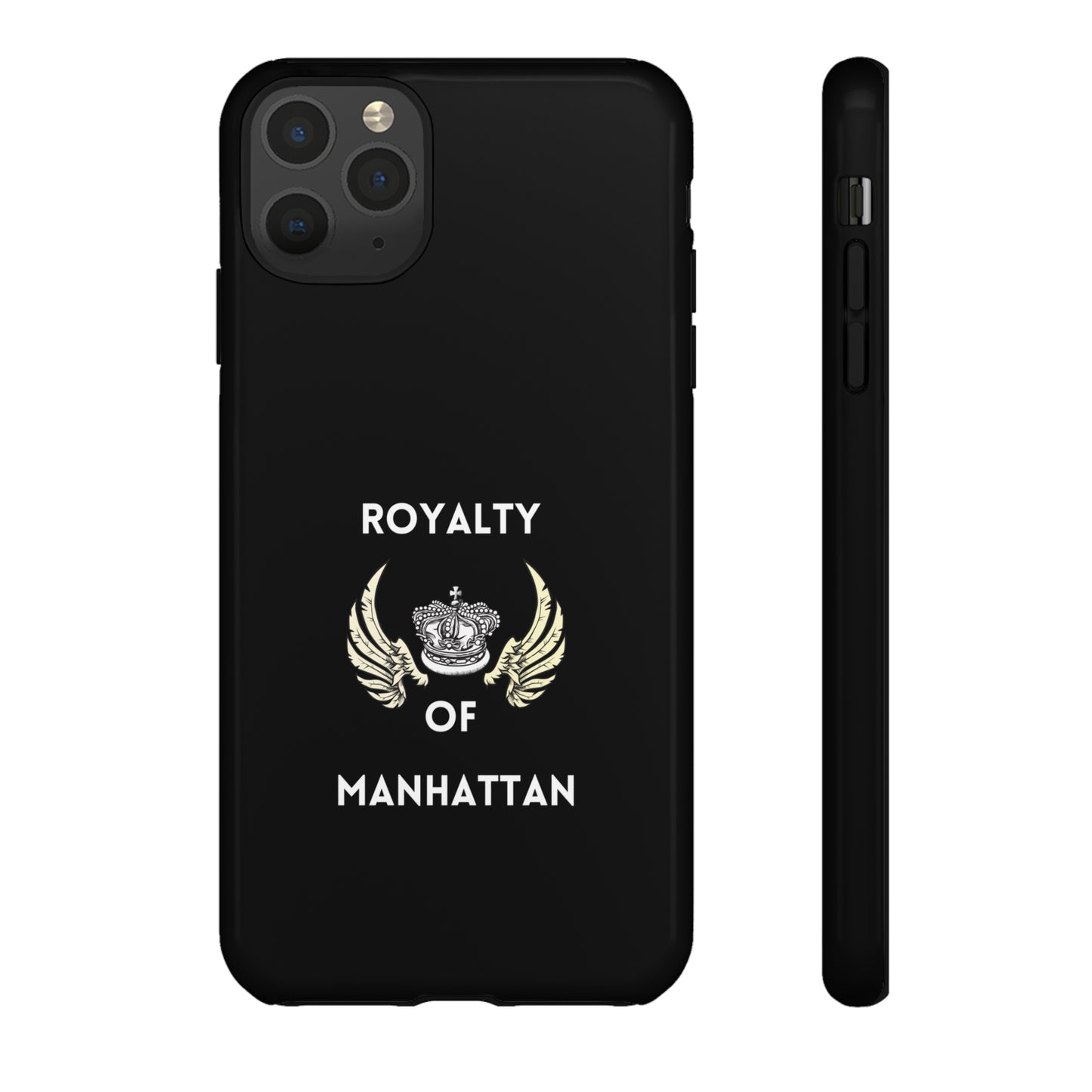 ROYALTY OF MANHATTAN -Tough Phone Cases - Fits Most Phone Sizes!! (BLACK)
