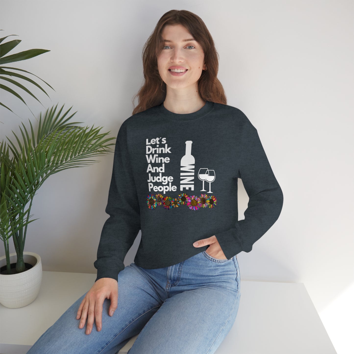 LETS DRINK WINE AND JUDGE- Unisex Heavy Blend Crewneck Sweatshirt (VARIETY OF COLORS) "Great Pick For Fall"