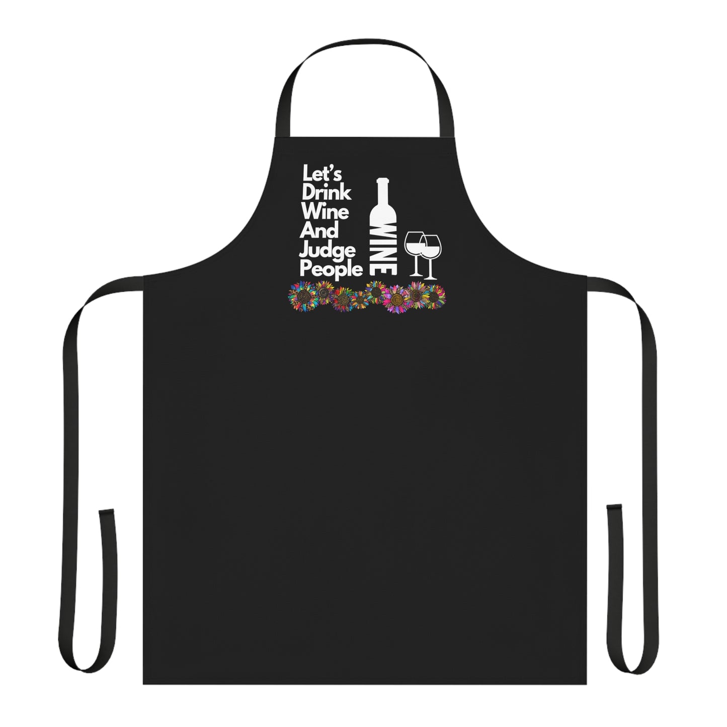 LETS DRINK WINE AND JUDGE PEOPLE - Apron (AOP) (BLACK)