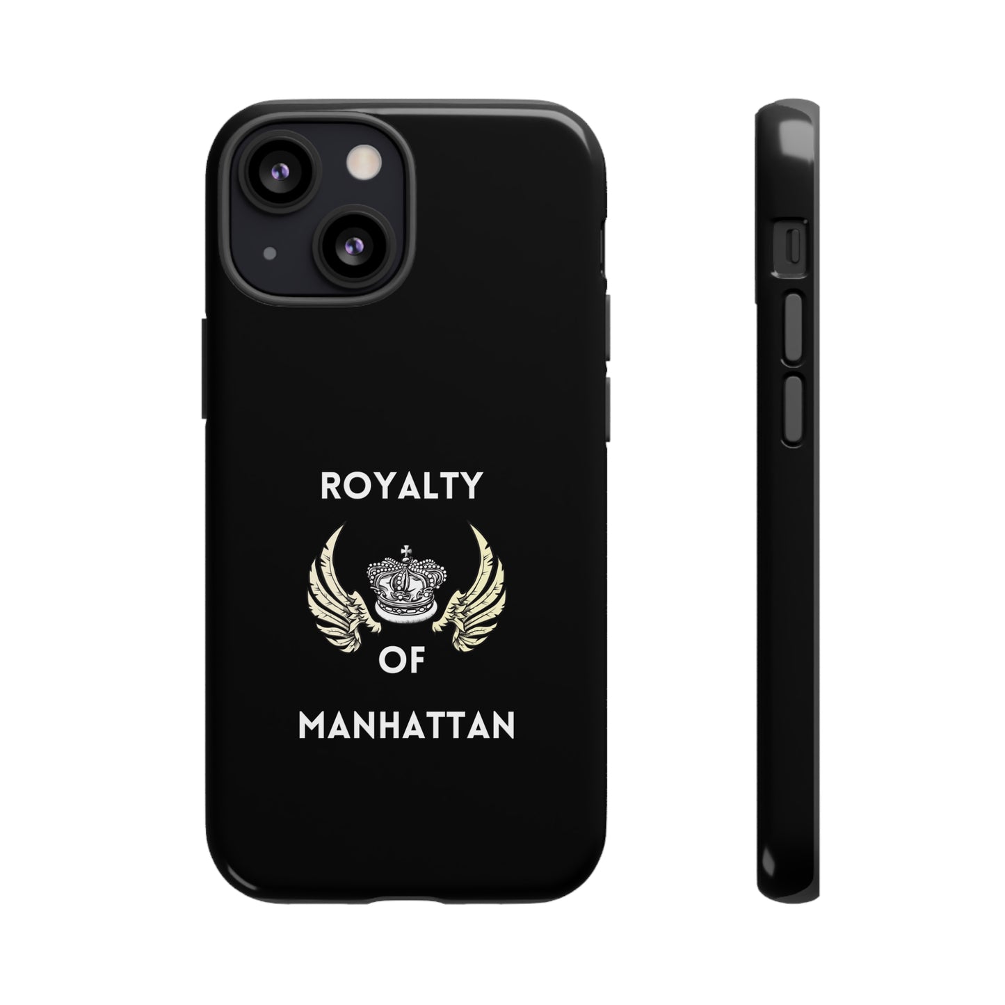 ROYALTY OF MANHATTAN -Tough Phone Cases - Fits Most Phone Sizes!! (BLACK)