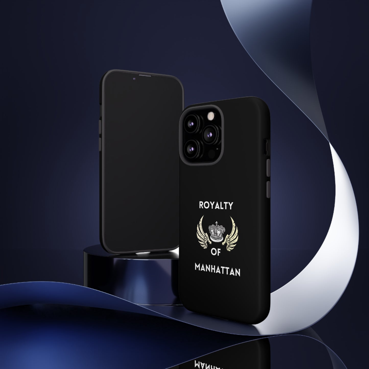 ROYALTY OF MANHATTAN -Tough Phone Cases - Fits Most Phone Sizes!! (BLACK)