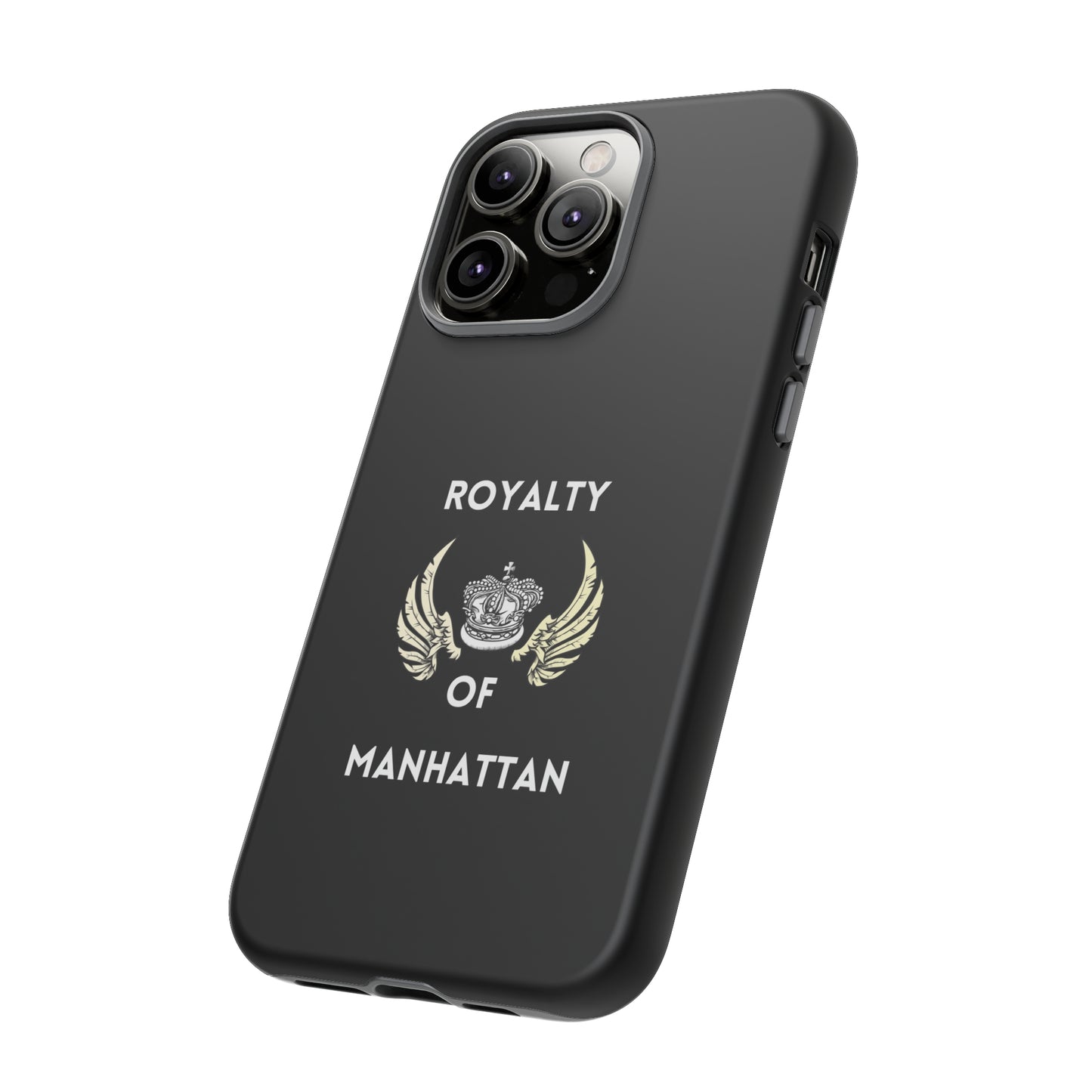 ROYALTY OF MANHATTAN -Tough Phone Cases - Fits Most Phone Sizes!! (BLACK)