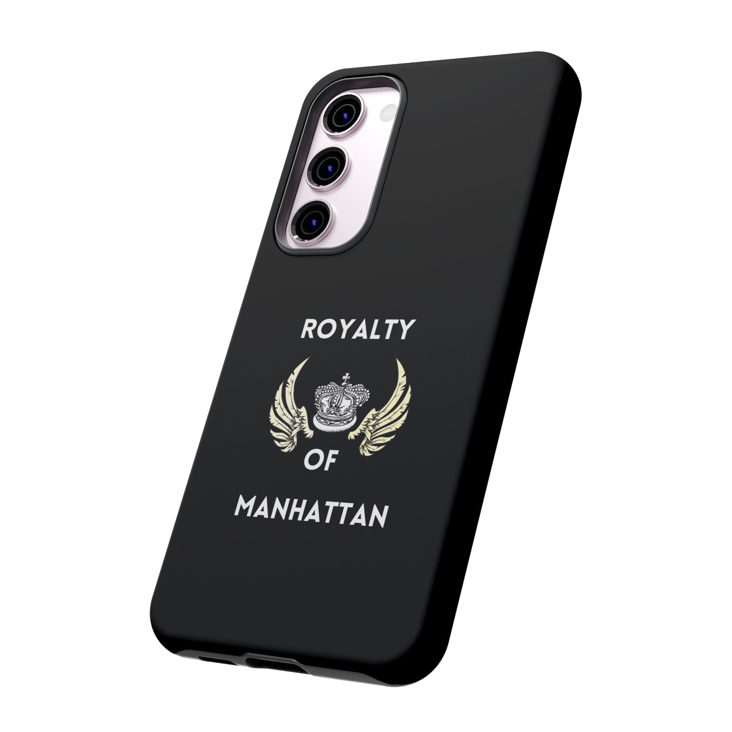 ROYALTY OF MANHATTAN -Tough Phone Cases - Fits Most Phone Sizes!! (BLACK)