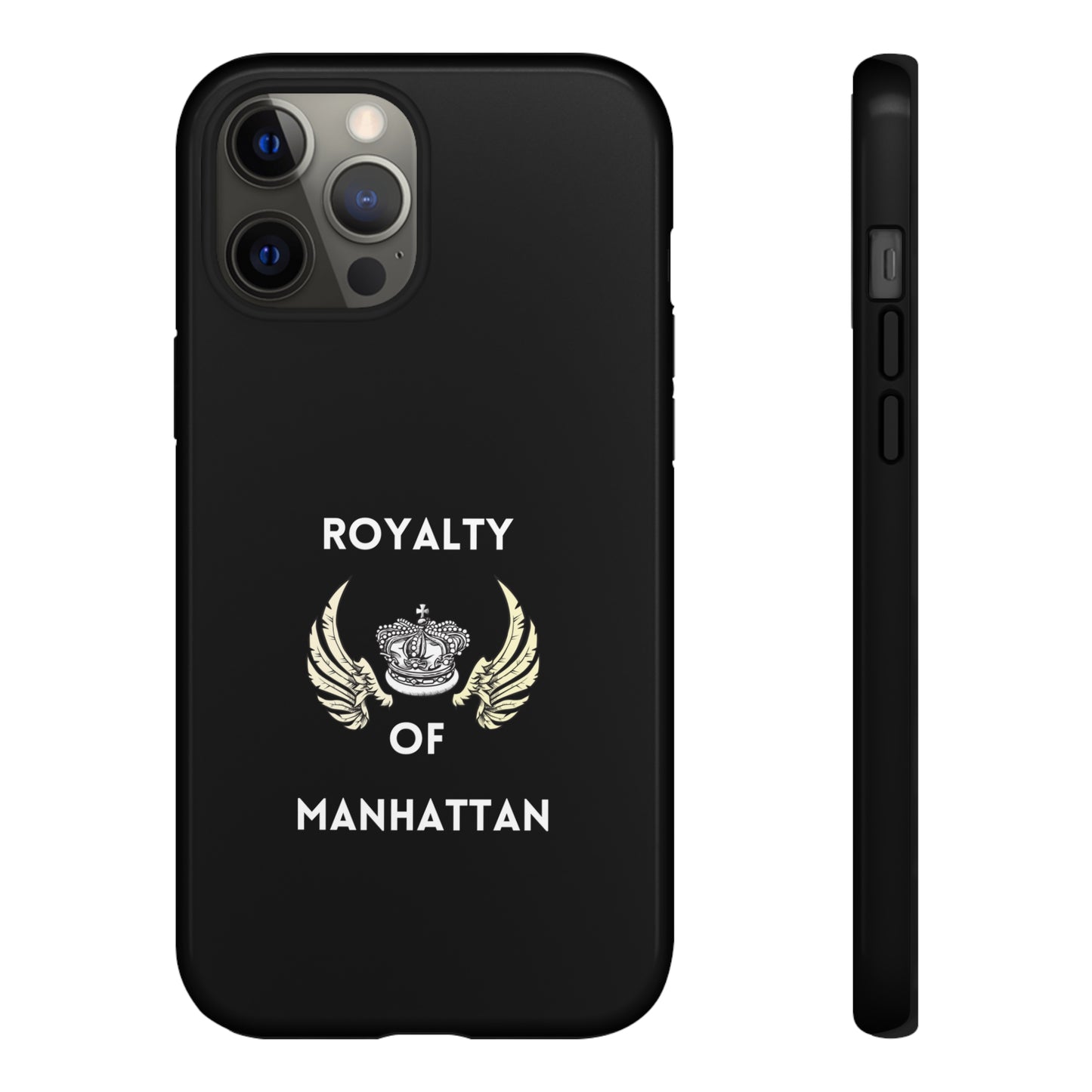 ROYALTY OF MANHATTAN -Tough Phone Cases - Fits Most Phone Sizes!! (BLACK)