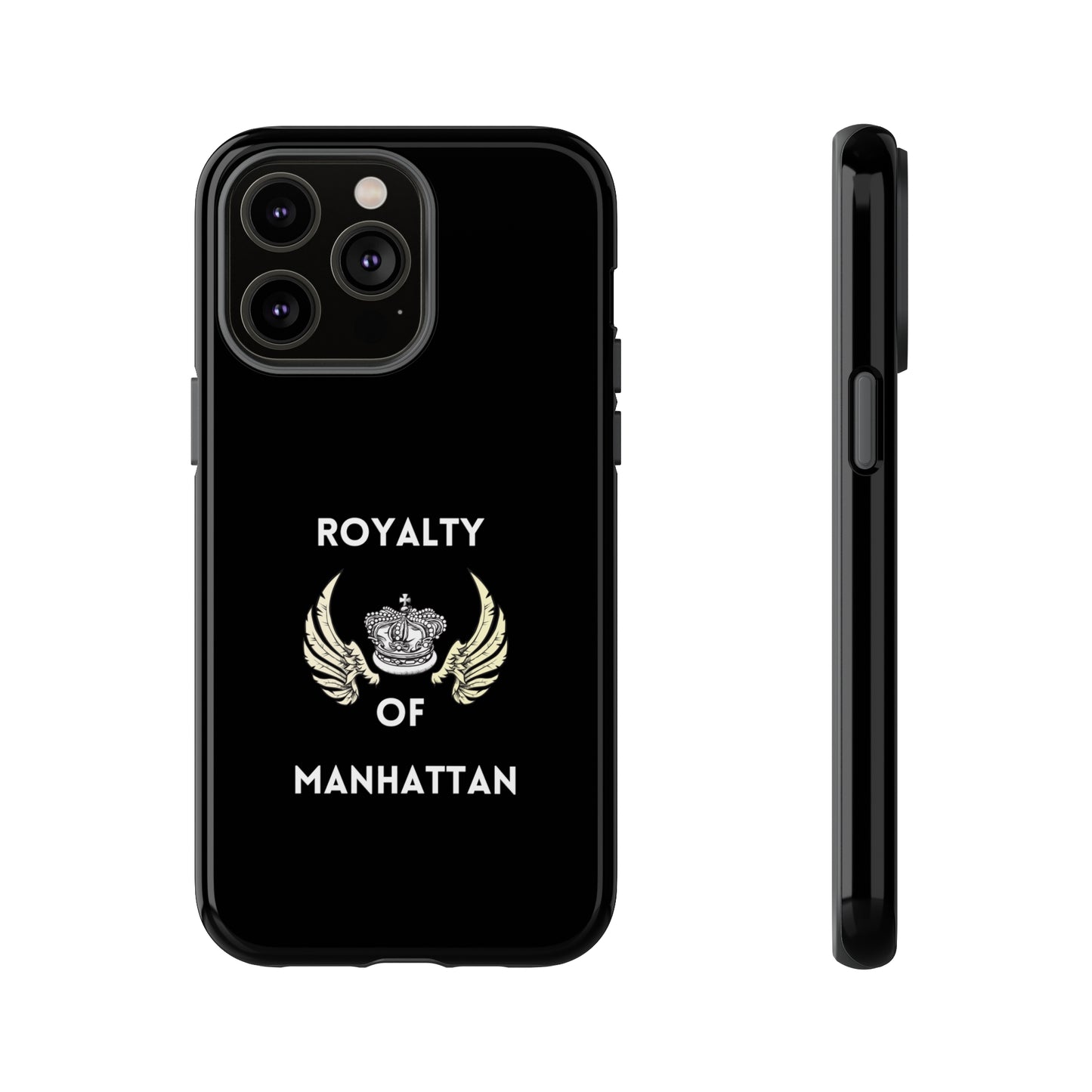 ROYALTY OF MANHATTAN -Tough Phone Cases - Fits Most Phone Sizes!! (BLACK)