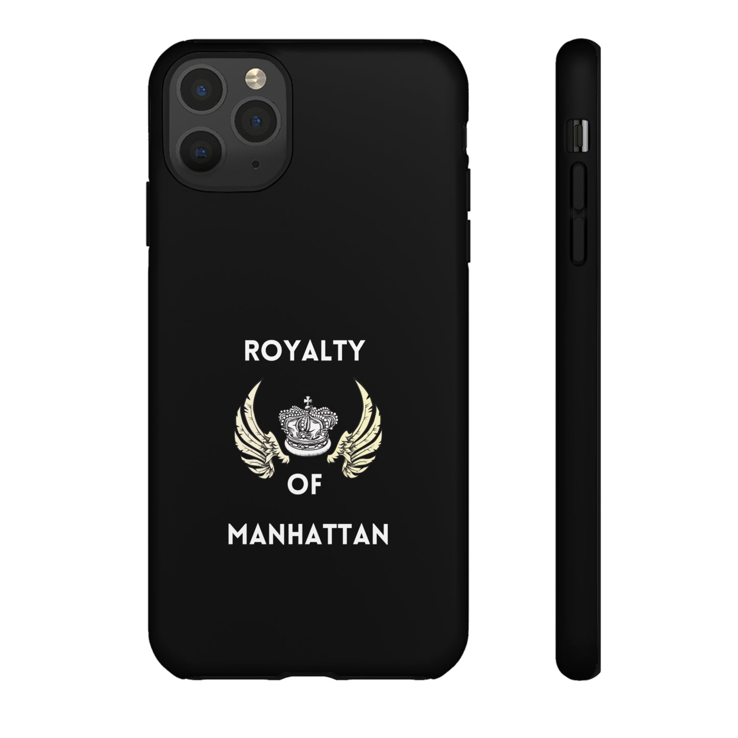 ROYALTY OF MANHATTAN -Tough Phone Cases - Fits Most Phone Sizes!! (BLACK)